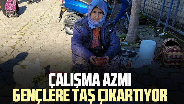 ÇALIŞMA AZMİ GENÇLERE TAŞ ÇIKARTIYOR