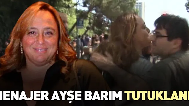 Ayşe Barım tutuklandı