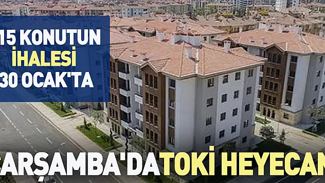Çarşamba'da TOKİ Heyecanı