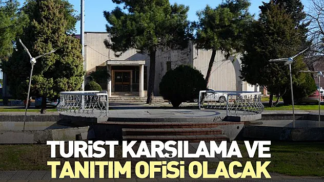 Turist Karşılama ve Tanıtım Ofisi olacak