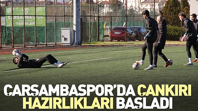 ÇARŞAMBASPOR'DA ÇANKIRI HAZIRLIKLARI BAŞLADI