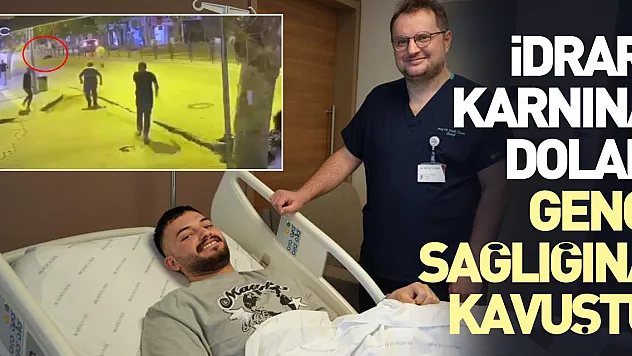 İdrarı karnına dolan genç sağlığına kavuştu