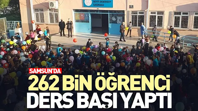 262 bin öğrenci ders başı yaptı