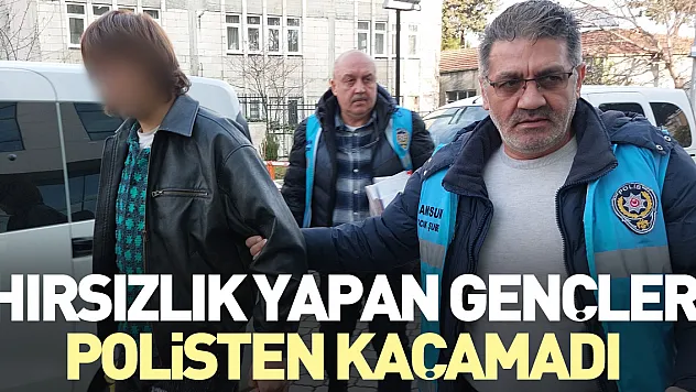 Hırsızlık yapan gençler polisten kaçamadı