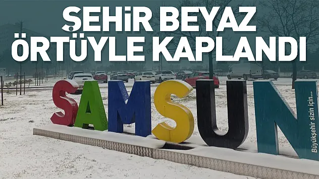 Şehir beyaz örtüyle kaplandı