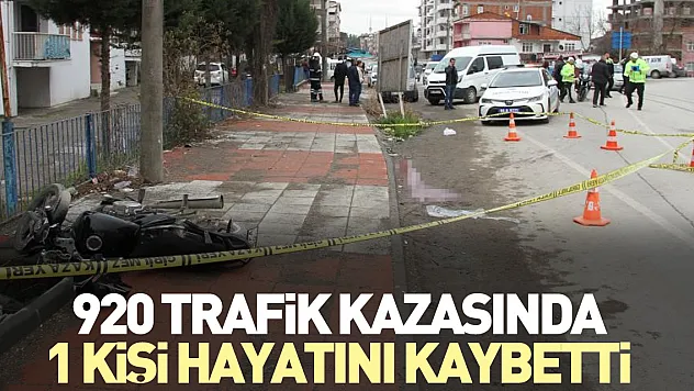 920 trafik kazasında 1 kişi hayatını kaybetti