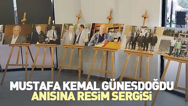 MUSTAFA KEMAL GÜNEŞDOĞDU ANISINA RESİM SERGİSİ
