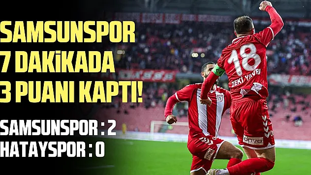 Trendyol Süper Lig: Samsunspor: 2 - Atakaş Hatayspor: 0 (Maç sonucu)