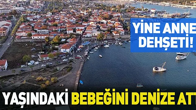 1 yaşındaki bebeğini denize attı