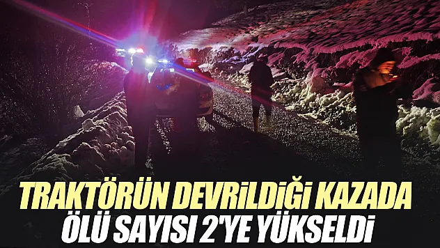 Traktörün devrildiği kazada 2 kişi hayatını kaybetti