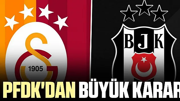 PFDK'dan BÜYÜK KARAR