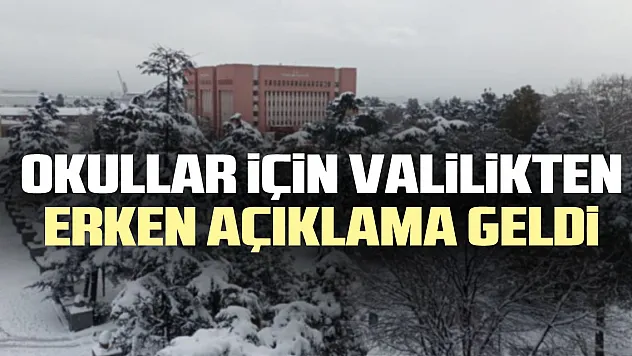OKULLAR iÇiN VALiLiKTEN ERKEN AÇIKLAMA GELDi