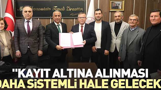 'Kayıt altına alınması daha sistemli hale gelecek'