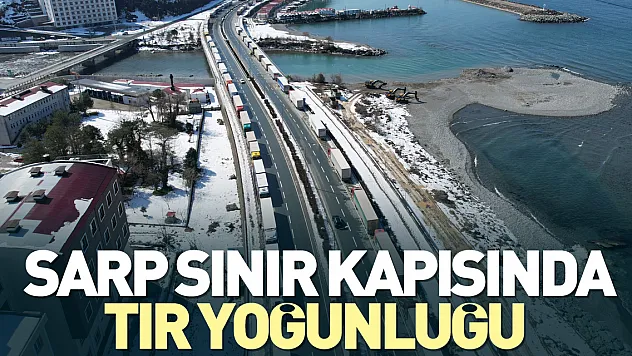 Sarp Sınır Kapısında tır yoğunluğu