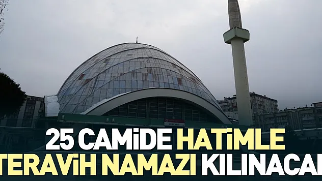 25 camide hatimle teravih namazı kılınacak
