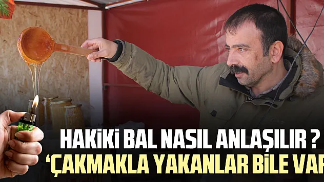 HAKİKİ BAL NASIL ANLAŞILIR ?  'ÇAKMAKLA YAKANLAR BİLE VAR'
