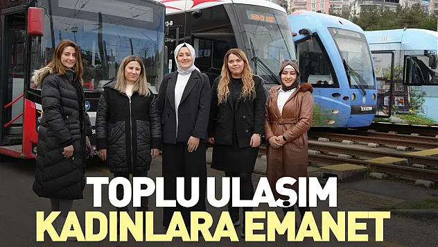 Toplu ulaşım kadınlara emanet
