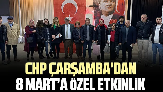 CHP Çarşamba'dan 8 Mart'a özel etkinlik