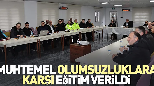 Muhtemel olumsuzluklara karşı eğitim