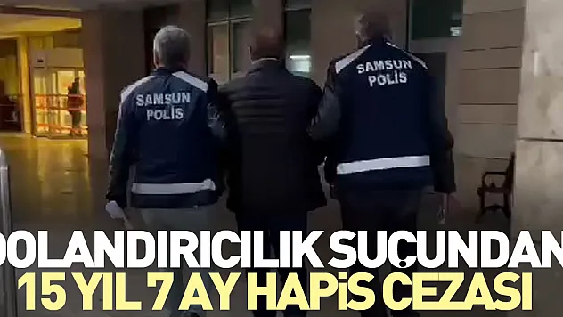 Dolandırıcılık suçundan 15 yıl 7 ay hapis cezası