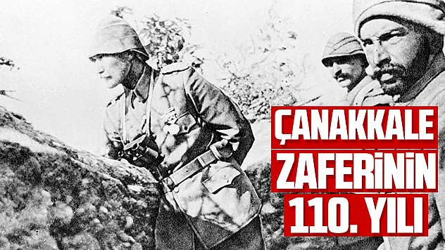Çanakkale Zaferi'nin üzerinden 110 yıl geçti