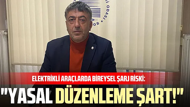 Elektrikli Araçlarda Bireysel Şarj Riski: 'Yasal Düzenleme Şart!'