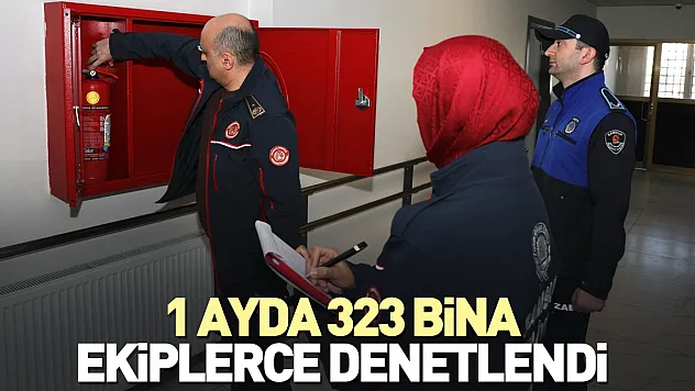 1 ayda 323 bina ekiplerce denetlendi