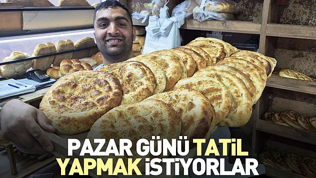 Pazar günü tatil yapmak istiyorlar