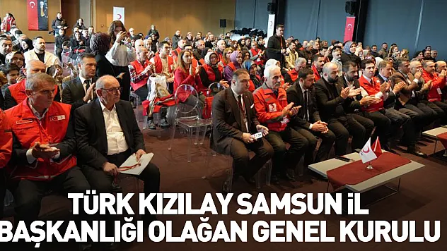 Türk Kızılay Samsun İl Başkanlığı Olağan Genel Kurulu