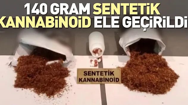 140 gram sentetik kannabinoid ele geçirildi