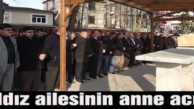 Yıldız ailesinin anne acısı