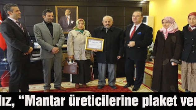 Yıldız, 'Mantar üreticilerine plaket verdi'