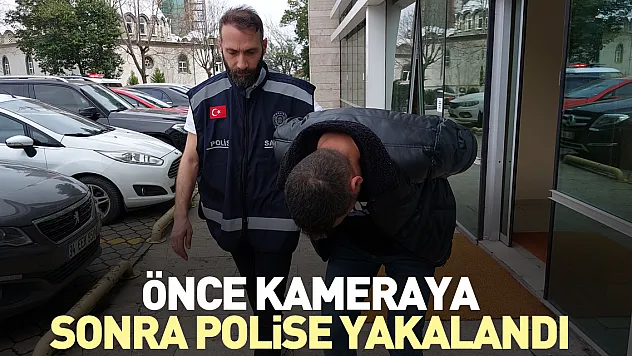 Önce kameraya, sonra polise yakalandı