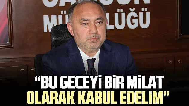 Müftü Çakır'dan Kadir Gecesi Mesajı:  'Bu Geceyi Bir Milat Olarak Kabul Edelim'