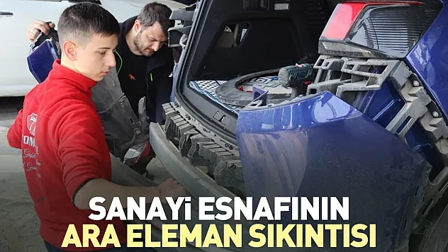 Sanayi esnafının ara eleman sıkıntısı