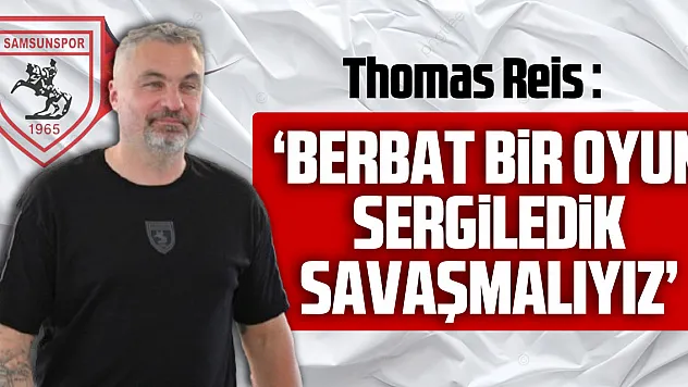 'BERBAT BİR OYUN SERGİLEDİK, SAVAŞMALIYIZ'