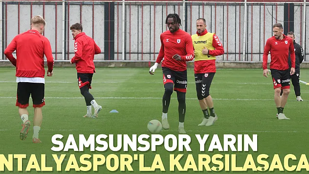 Samsunspor, Antalyaspor'la karşılaşacak