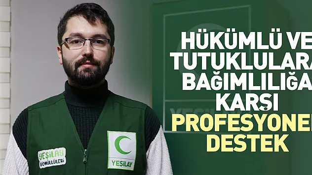 Hükümlü ve tutuklulara bağımlılığa karşı profesyonel destek