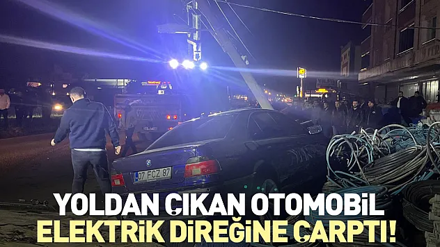 Yoldan çıkan otomobil, elektrik direğine çarptı!