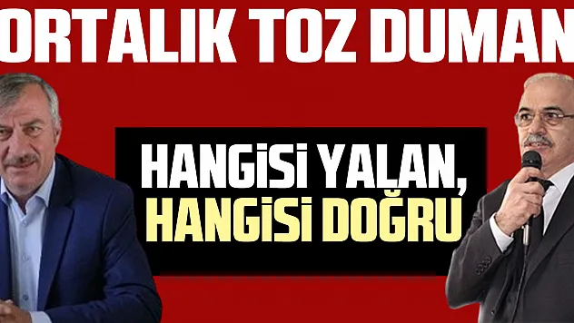 Hangisi yalan, hangisi doğru Ortalık toz duman