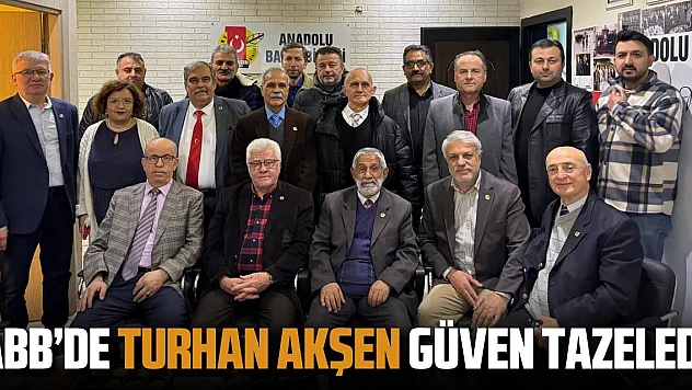 ABB'de Turan Akşen Güven Tazeledi