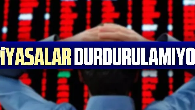 PiYASALAR DURDURULAMIYOR