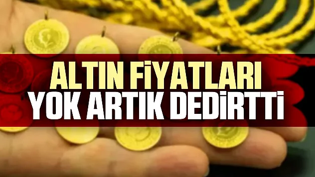 ALTIN FiYATLARI YOK ARTIK DEDiRTTi