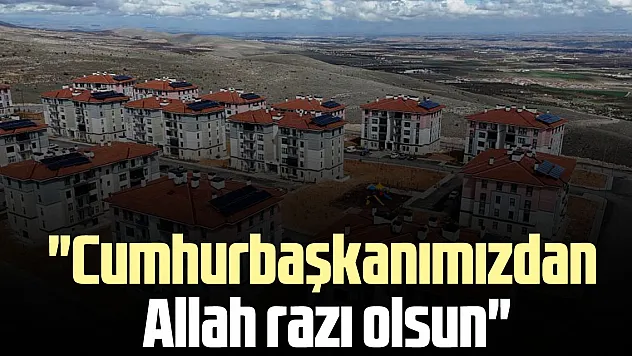 'Cumhurbaşkanımızdan Allah razı olsun'