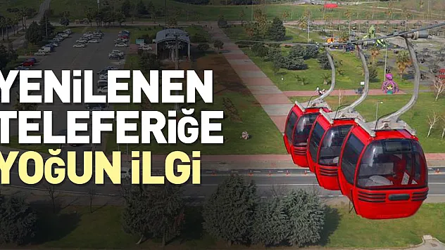 Yenilenen teleferiğe yoğun ilgi