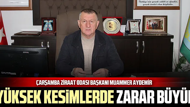 'YÜKSEK KESiMLERDE ZARAR BÜYÜK'