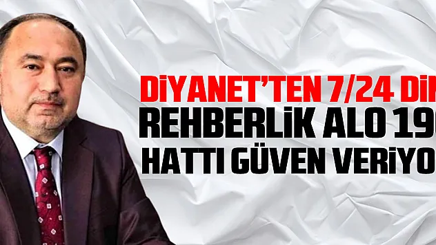 Diyanet'ten 7/24 Dini Rehberlik Alo 190 Hattı Güven Veriyor