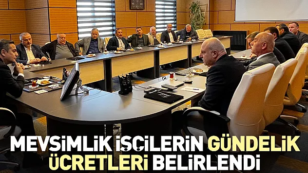 Mevsimlik işçilerin gündelik ücretleri belirlendi