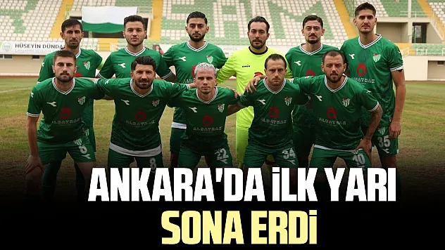 Ankara'da ilk yarı sona erdi