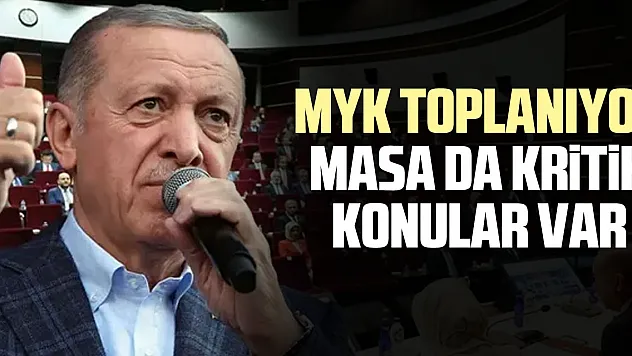MYK TOPLANIYOR MASA DA KRiTiK KONULAR VAR